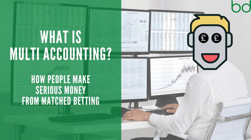 Matched Betting Multi Accounting