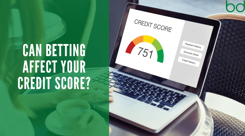 Can Betting Affect Your Credit Score