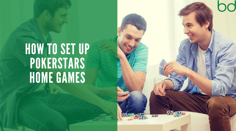 How To Set Up PokerStars Home Games