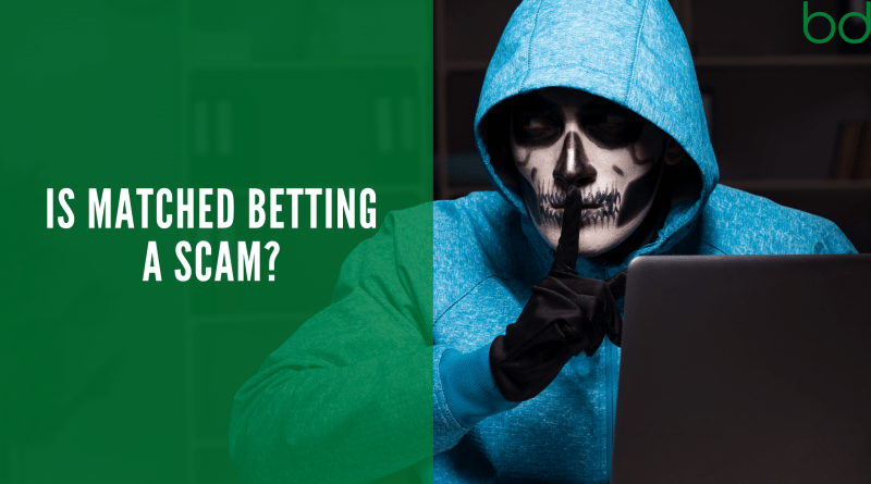 Is Matched Betting A Scam
